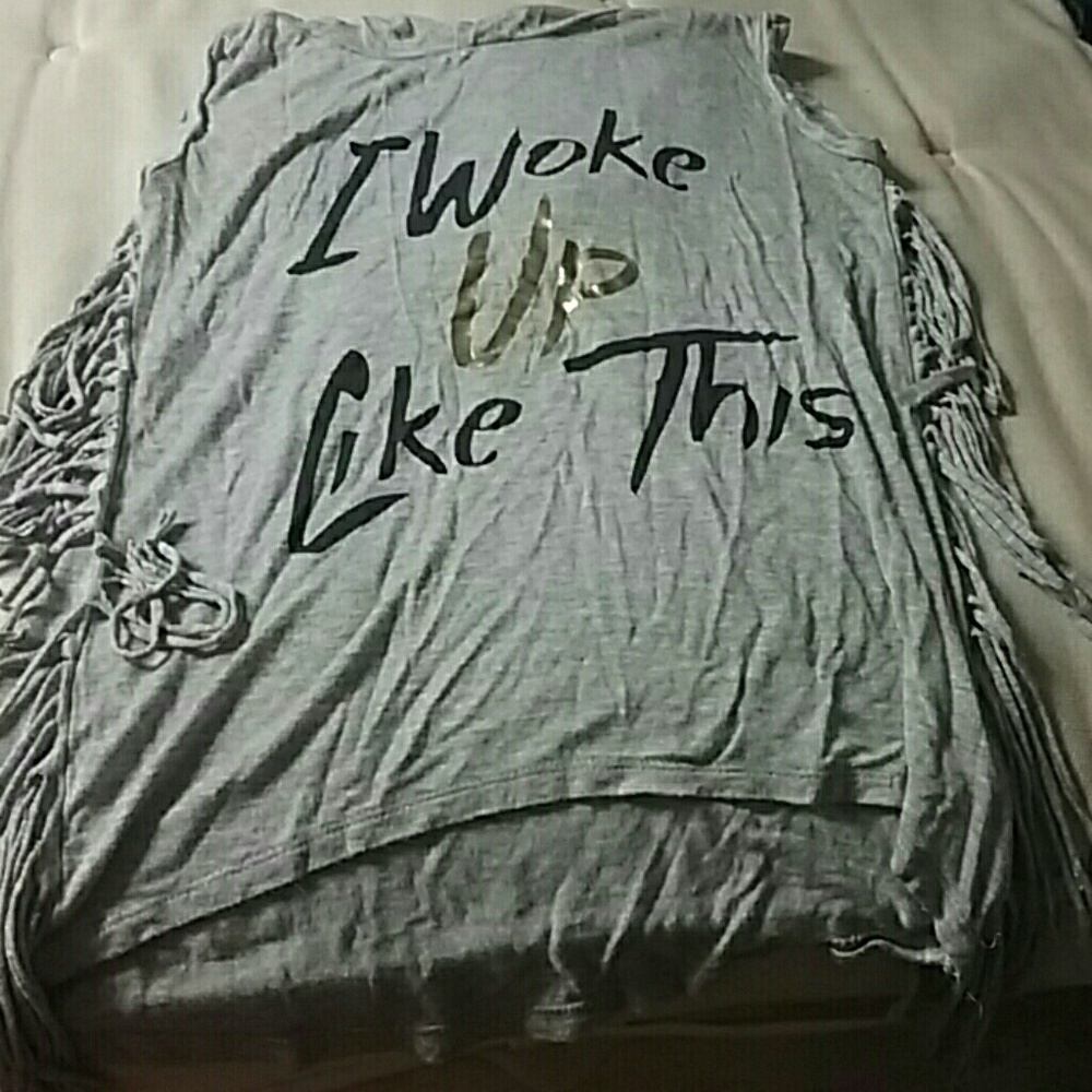 A very comfy "Woke Up Like This" shirt.